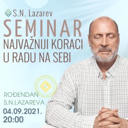 Seminar S.N. Lazareva: Najvažniji koraci u radu na sebi - 04.09.2021.